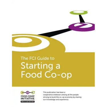 The FCI Guide to Starting a Food Co-op