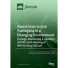 Forest Insects and Pathogens in a Changing Environment