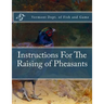 Instructions For The Raising of Pheasants