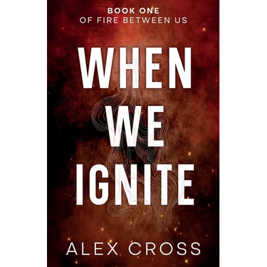When We Ignite Alternate Cover: Book One