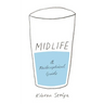 Midlife: A Philosophical Guide