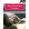 The Christian Virtues: What Are Expected of You As a Christian