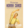 Victorian Hernia Cures: Nonsurgical Self-Treatment of Inguinal Hernia