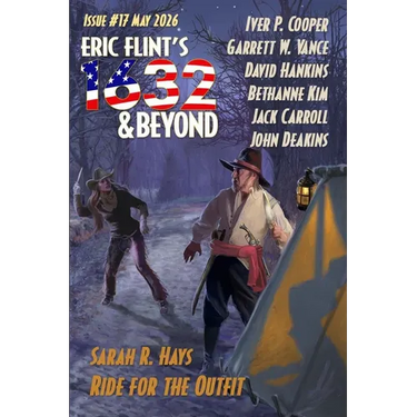 Eric Flint's 1632 & Beyond Issue #17