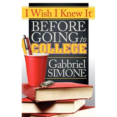 I Wish I Knew It Before Going to College