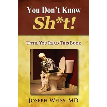 You Don't Know Sh*t!: Until You Read This Book