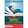 Designing for Depth in the Classroom: A Framework for Purposeful Differentiation