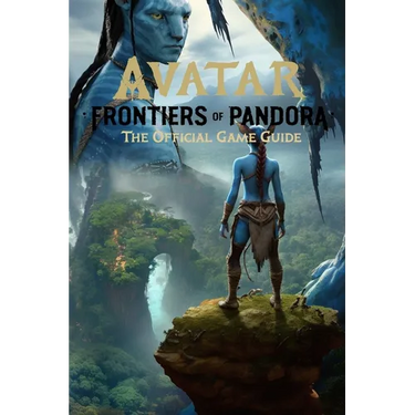 Avatar: Frontiers of Pandora: The Official Game Guide: Best Tips, Tricks, Walkthroughs and Strategies