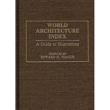 World Architecture Index: A Guide to Illustrations