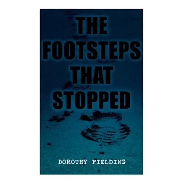 The Footsteps That Stopped: A Murder Mystery
