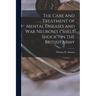 The Care and Treatment of Mental Diseases and war Neuroses ("shell Shock") in the British Army