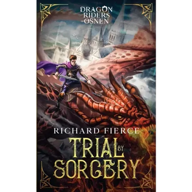 Trial by Sorcery: Dragon Riders of Osnen Book 1