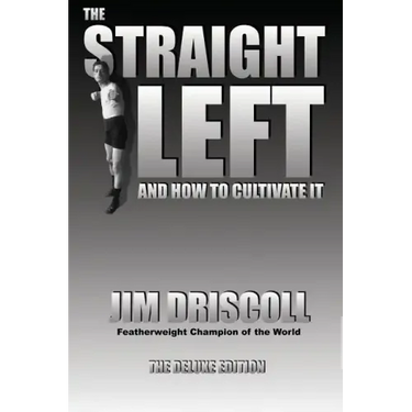 The Straight Left and How to Cultivate It: The Deluxe Edition