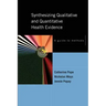 Synthesizing Qualitative and Quantitative Health Research: A Guide to Methods