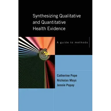 Synthesizing Qualitative and Quantitative Health Research: A Guide to Methods