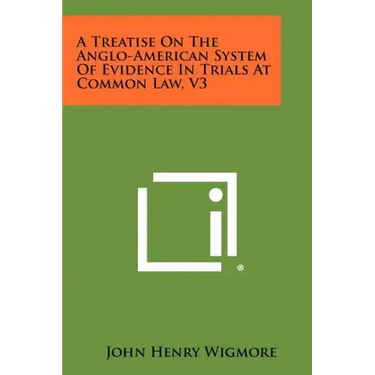 A Treatise On The Anglo-American System Of Evidence In Trials At Common Law, V3