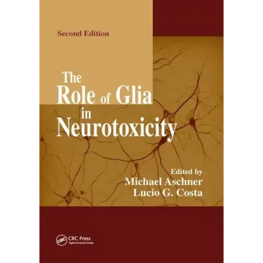 The Role of Glia in Neurotoxicity