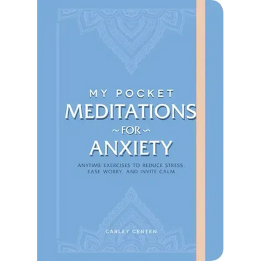 My Pocket Meditations for Anxiety: Anytime Exercises to Reduce Stress, Ease Worry, and Invite Calm