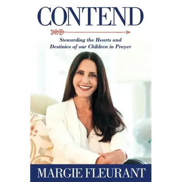 Contend: Stewarding the Hearts and Destinies of our Children in Prayer