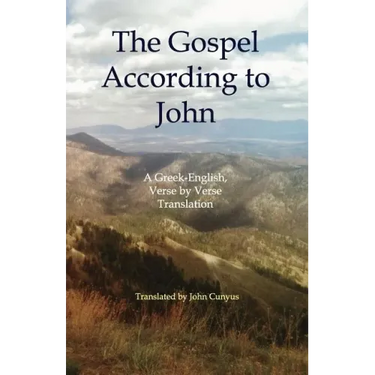 The Gospel According to John: A Greek-English, Verse by Verse Translation