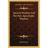 Ancient Wisdom and the New Apocalyptic Wisdom