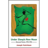 Under Sleep's New Moon: Rescued Poems, 1970-1990