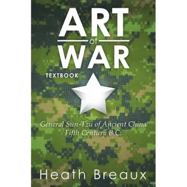 Art of War: General Sun-Tzu of Ancient China Fifth Century B.C.