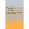 The Idea of a Theater: A Study of Ten Plays, the Art of Drama in Changing Perspective