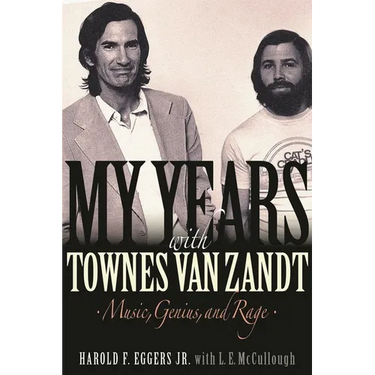 My Years with Townes Van Zandt: Music, Genius and Rage