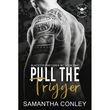 Pull the Trigger: Blacktop Brethren MC