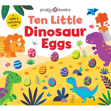 Ten Little Dinosaur Eggs (Little Squishies): A Color & Matching Book