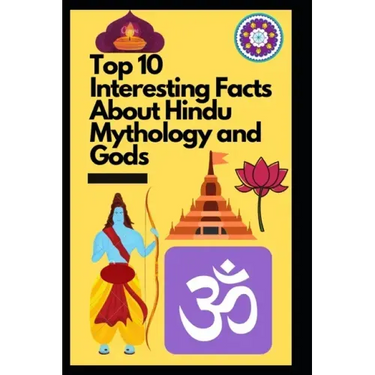Top 10 Interesting Facts About Hindu Mythology and Gods