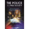The Police in a Free Society: Safeguarding Rights While Enforcing the Law