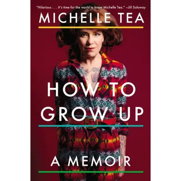 How to Grow Up: A Memoir