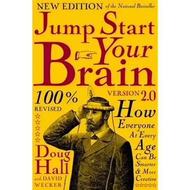 Jump Start Your Brain: How Everyone at Every Age Can Be Smarter and More Productive