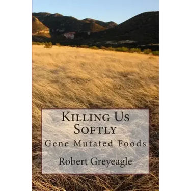 Killing Us Softly: Gene Mutated Foods