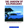 The Shadow of Kilimanjaro: On Foot Across East Africa