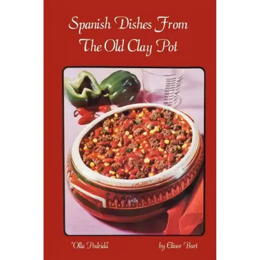 Spanish Dishes From The Old Clay Pot