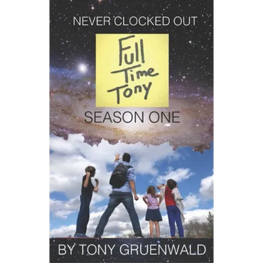 Never Clocked Out: FullTimeTony Season One