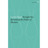 Straight Sex: Rethinking the Politics of Pleasure