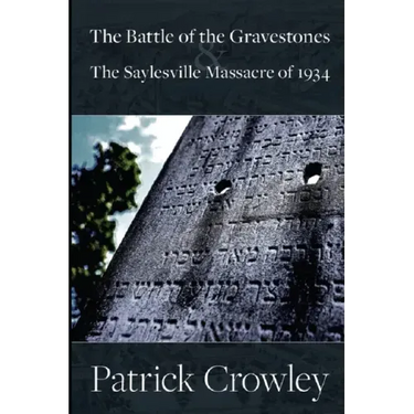 The Battle of the Gravestones & the Saylesville Massacre of 1934