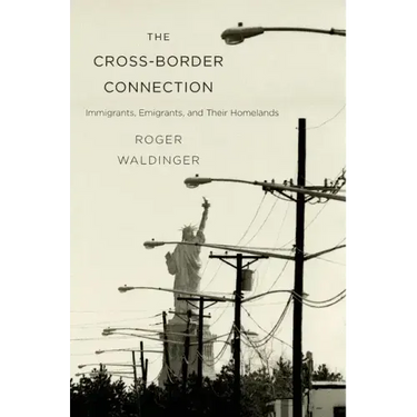 Cross-Border Connection: Immigrants, Emigrants, and Their Homelands