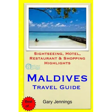 Maldives Travel Guide: Sightseeing, Hotel, Restaurant & Shopping Highlights