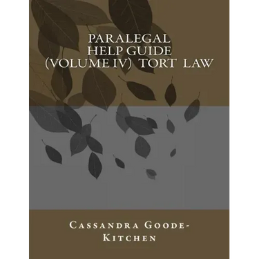 Paralegal Help Guide (Volume IV) Tort Law