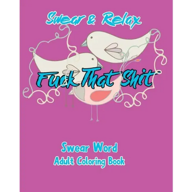 Swear & Relax: Fuck That Shit