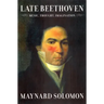 Late Beethoven: Music, Thought, Imagination