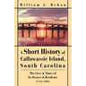 A Short History of Callawassie Island, South Carolina: The Lives & Times of Its Owners & Residents 1711-1985