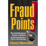 FraudPoints! The Small Business Owner's Guide to Outwitting Embezzlers, Thieves, and Scallywags