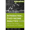 Introduction to Fixed Income Analytics: Relative Value Analysis, Risk Measures and Valuation