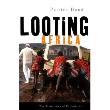 Looting Africa: The Economics of Exploitation